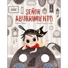 Señor Aburrimiento | 9788494746246 | Mañas, Pedro;Sierra, David | Librería Castillón - Comprar libros online Aragón, Barbastro