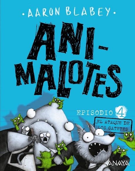 Animalotes 4. El ataque de los gatetes | 9788469847176 | Blabey, Aaron | Librería Castillón - Comprar libros online Aragón, Barbastro