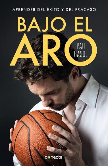 Bajo el aro | 9788416883356 | Pau Gasol | Librería Castillón - Comprar libros online Aragón, Barbastro