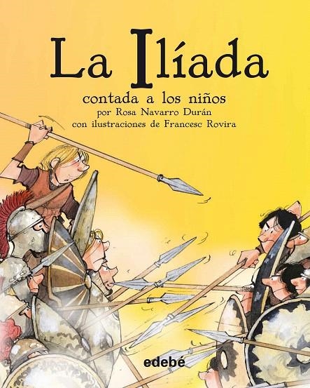 LA ILÍADA CONTADA A LOS NIÑOS (edición en rústica) | 9788468333663 | Navarro Durán, Rosa | Librería Castillón - Comprar libros online Aragón, Barbastro