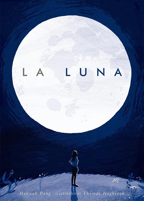 La Luna | 9788408190271 | Pang, Hannah/Hegbrook, Thomas | Librería Castillón - Comprar libros online Aragón, Barbastro