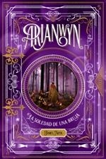 Arianwyn, la soledad de una bruja | 9788424661465 | Nicol, James | Librería Castillón - Comprar libros online Aragón, Barbastro