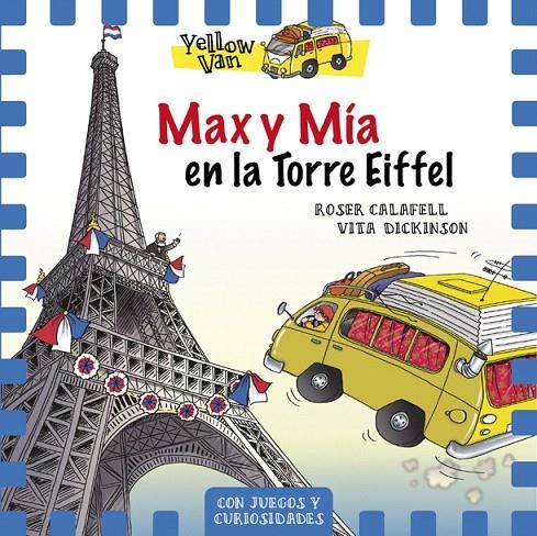 Yellow Van 13. Max y Mía en la Torre Eiffel | 9788424663506 | Dickinson, Vita | Librería Castillón - Comprar libros online Aragón, Barbastro