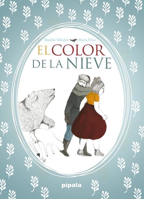 EL COLOR DE LA NIEVE | 9788416287338 | Méndez, Matilde; Elina, María | Librería Castillón - Comprar libros online Aragón, Barbastro