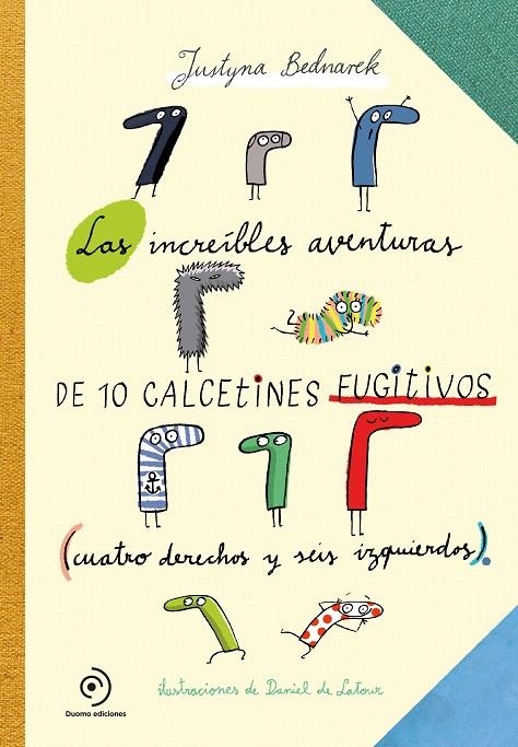 Las asombrosas aventuras de los calcetines fugitivos | 9788417128548 | Bednarek, Justyna | Librería Castillón - Comprar libros online Aragón, Barbastro