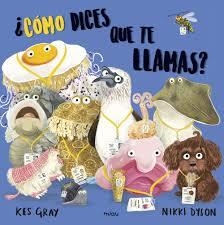 ¿Cómo dices que te llamas? | 9788417272227 | Gray, Kes; Dyson, Nikki | Librería Castillón - Comprar libros online Aragón, Barbastro