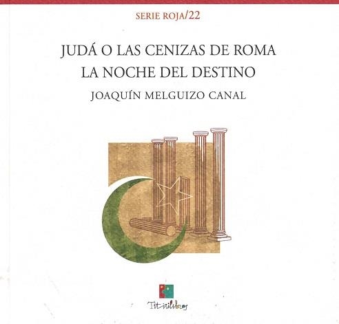 JUDA O LAS CENIZAS DE ROMA / LA NOCHE DEL DESTINO | 9788493135803 | MELGUIZO CANAL, JOAQUÍN | Librería Castillón - Comprar libros online Aragón, Barbastro