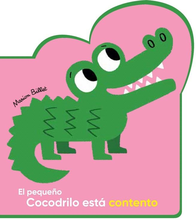 El pequeño Cocodrilo está contento | 9788426145079 | Billet, Marion | Librería Castillón - Comprar libros online Aragón, Barbastro