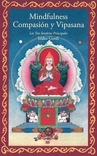 MINDFULNESS COMPASIÓN Y VIPASANA | 9788495094636 | Gordi Marimón, Isidro | Librería Castillón - Comprar libros online Aragón, Barbastro