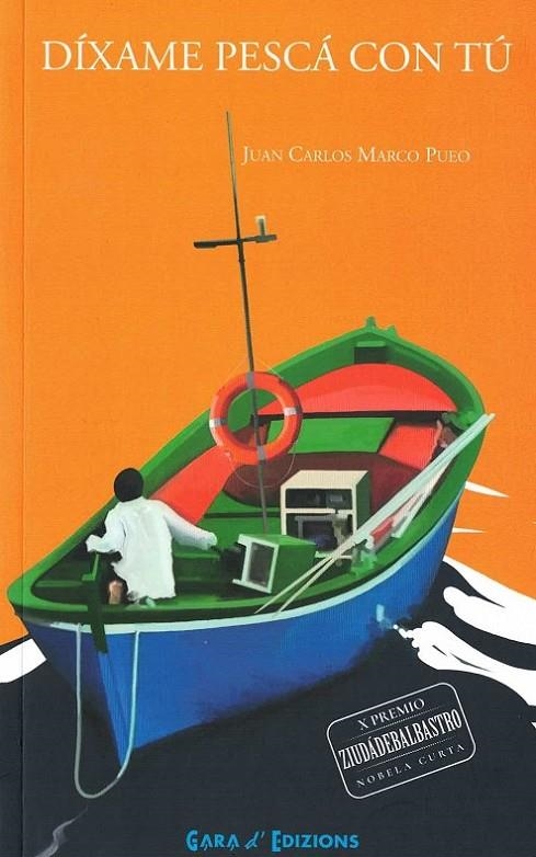 DÍXAME PESCÁ CON TÚ - X Premio Ziudá de Balbastro Novela Curta | 9788480942058 | MARCO PUEO, JUAN CARLOS | Librería Castillón - Comprar libros online Aragón, Barbastro