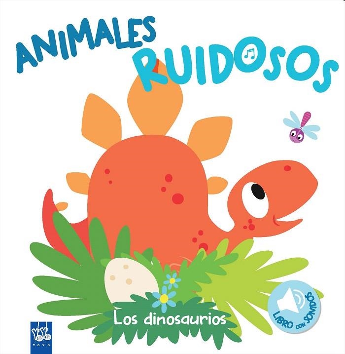 Animales ruidosos. Los dinosaurios | 9788408193401 | YOYO | Librería Castillón - Comprar libros online Aragón, Barbastro