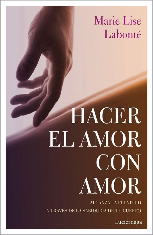 Hacer el amor con amor | 9788417371388 | Labonté, Marie Lise | Librería Castillón - Comprar libros online Aragón, Barbastro