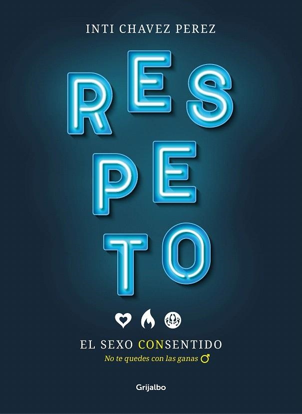 Respeto. El sexo con sentido | 9788417338510 | Inti Chavez Perez | Librería Castillón - Comprar libros online Aragón, Barbastro