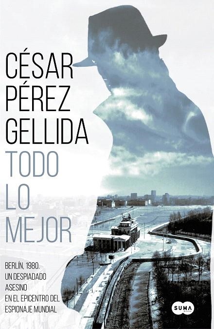 Todo lo mejor | 9788491292029 | César Pérez Gellida | Librería Castillón - Comprar libros online Aragón, Barbastro