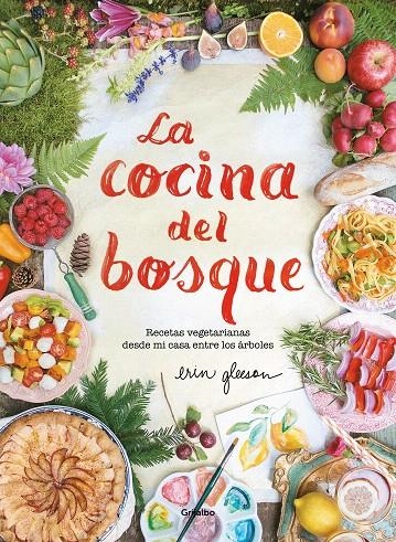 La cocina del bosque | 9788417338244 | GLEESON, ERIN | Librería Castillón - Comprar libros online Aragón, Barbastro