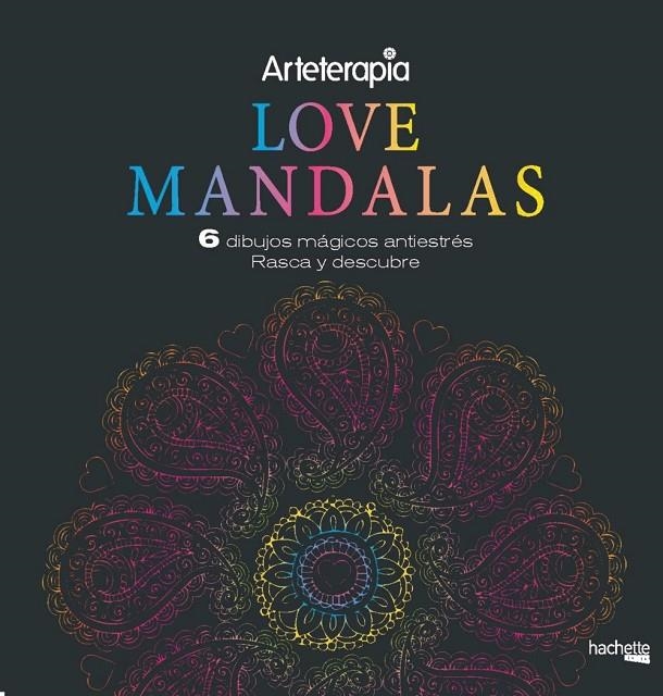 Arteterapia.  Love Mandalas. 6 dibujos mágicos: rasca y descubre | 9788417240653 | Varios autores | Librería Castillón - Comprar libros online Aragón, Barbastro