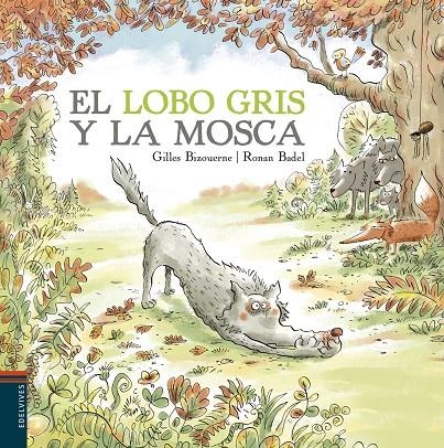 El lobo gris y la mosca | 9788414009819 | Bizouerne, Gilles | Librería Castillón - Comprar libros online Aragón, Barbastro