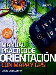 Manual práctico de orientación con mapa y GPS | 9788498294354 | Caballero Molano, David | Librería Castillón - Comprar libros online Aragón, Barbastro