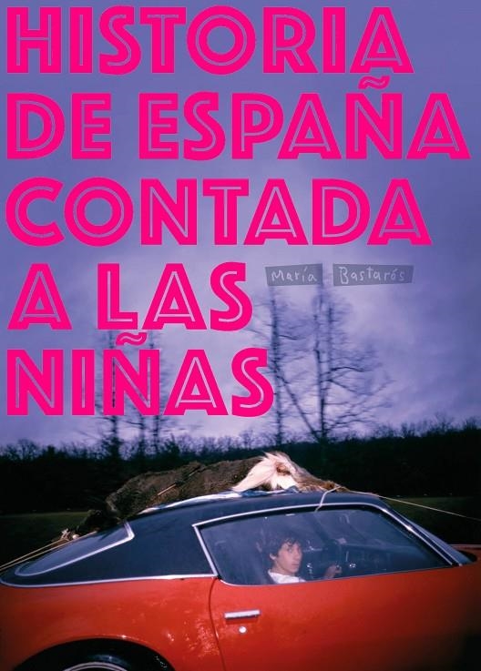 Historia de España contada a las niñas | 9788417617004 | Bastarós Hernández, Maria | Librería Castillón - Comprar libros online Aragón, Barbastro