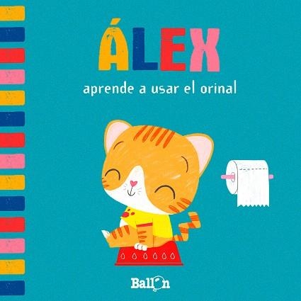 ÁLEX APRENDE A USAR EL ORINAL | 9789403207384 | Ballon | Librería Castillón - Comprar libros online Aragón, Barbastro