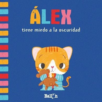 ÁLEX TIENE MIEDO A LA OSCURIDAD | 9789403207391 | Ballon | Librería Castillón - Comprar libros online Aragón, Barbastro