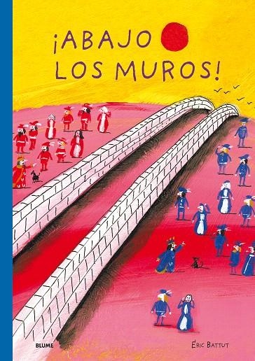 Abajo los muros | 9788417492472 | Battut, Eric | Librería Castillón - Comprar libros online Aragón, Barbastro