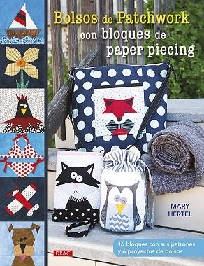 Bolsos de patchwork con bloques de Paper Piecing | 9788498746143 | Herler, Mary | Librería Castillón - Comprar libros online Aragón, Barbastro