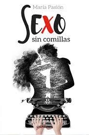 Sexo sin comillas | 9788416159383 | Pasión, María | Librería Castillón - Comprar libros online Aragón, Barbastro