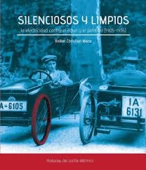 Silenciosos y limpios. La electricidad contra el agua y el petróleo (1905-1936) | 9788497442190 | Manz, Volker Christian | Librería Castillón - Comprar libros online Aragón, Barbastro