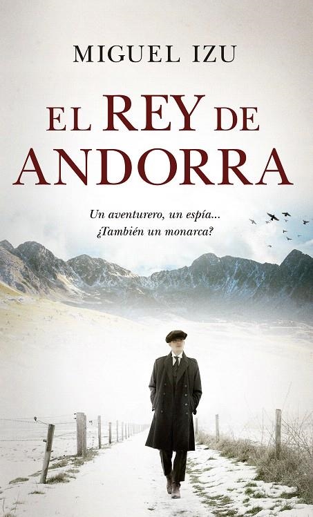 El Rey de Andorra | 9788417418625 | Izu Belloso, Miguel José | Librería Castillón - Comprar libros online Aragón, Barbastro