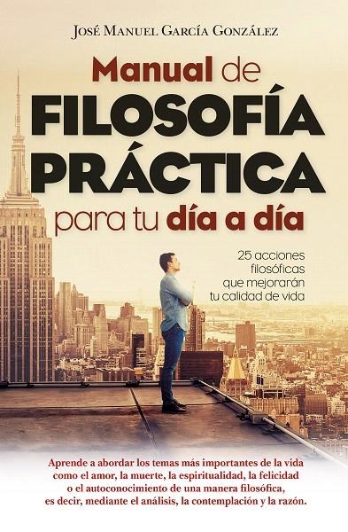 Manual de filosofía práctica para tu día a día | 9788417057619 | García González, José Manuel | Librería Castillón - Comprar libros online Aragón, Barbastro