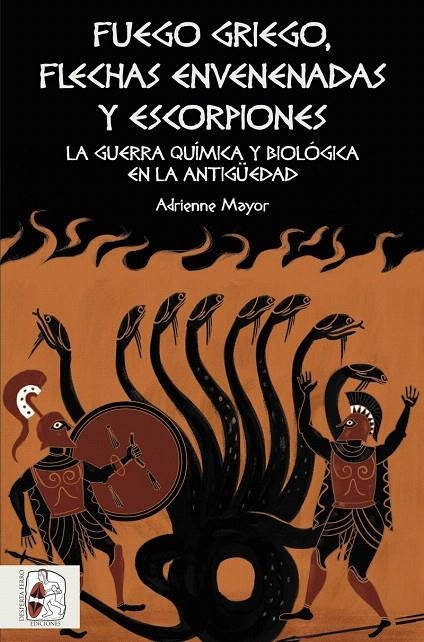 Fuego griego, flechas envenenadas y escorpiones | 9788494826535 | Mayor, Adrienne | Librería Castillón - Comprar libros online Aragón, Barbastro