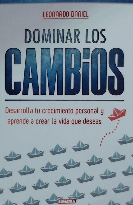 DOMINAR LOS CAMBIOS | 9788416336234 | DANIEL,LEONARDO | Librería Castillón - Comprar libros online Aragón, Barbastro