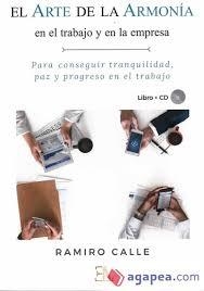 EL ARTE DE LA ARMONÍA EN EL TRABAJO Y EN LA EMPRESA | 9788499501857 | CALLE CAPILLA, RAMIRO | Librería Castillón - Comprar libros online Aragón, Barbastro