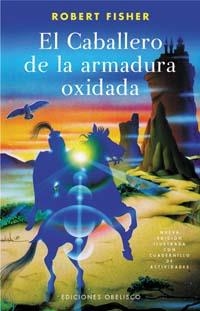 CABALLERO DE LA ARMADURA OXIDADA, EL (N.ED.+IL+ACTIVIDADES) | 9788497772303 | FISHER, ROBERT | Librería Castillón - Comprar libros online Aragón, Barbastro