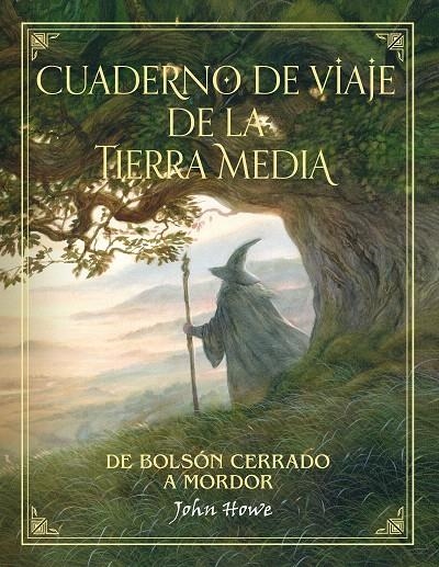 Cuaderno de viaje de la Tierra Media | 9788445005576 | Howe, John | Librería Castillón - Comprar libros online Aragón, Barbastro