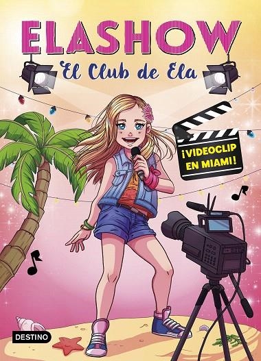 Elashow 3 : ¡Videoclip en Miami! | 9788408197256 | Martínez, Elaia | Librería Castillón - Comprar libros online Aragón, Barbastro