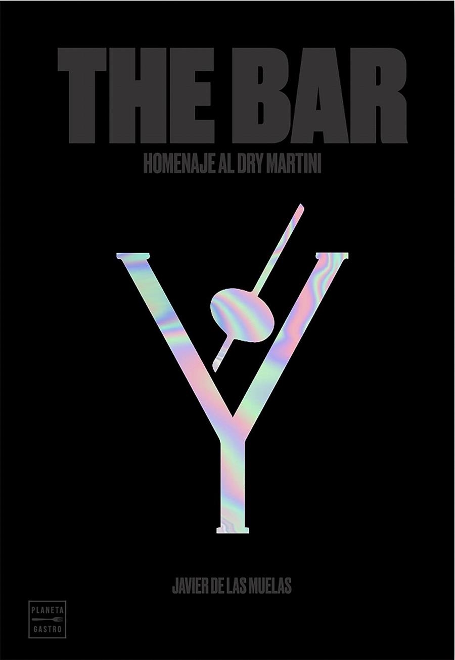 The Bar : Homenaje al Dry Martini | 9788408197539 | Javier de las Muelas | Librería Castillón - Comprar libros online Aragón, Barbastro