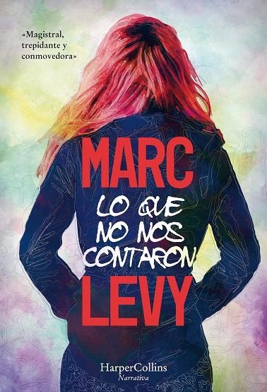 Lo que no nos contaron | 9788491393283 | Levy, Marc | Librería Castillón - Comprar libros online Aragón, Barbastro