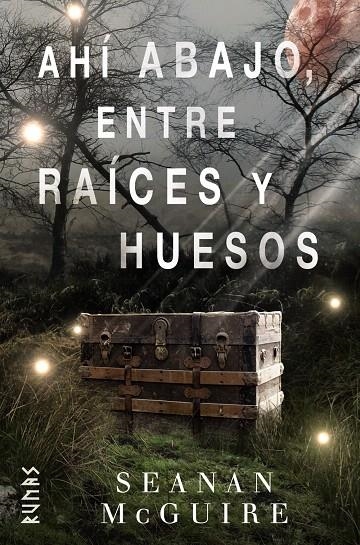 Ahí abajo, entre raíces y huesos | 9788491813217 | McGuire, Seanan | Librería Castillón - Comprar libros online Aragón, Barbastro