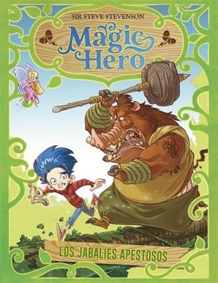 Magic Hero 2 : Los jabalíes apestosos | 9788424662288 | Stevenson, Sir Steve | Librería Castillón - Comprar libros online Aragón, Barbastro