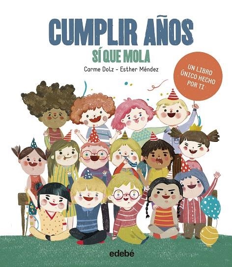 CUMPLIR AÑOS SÍ QUE MOLA | 9788468339917 | Dolz Peidró, Carme | Librería Castillón - Comprar libros online Aragón, Barbastro