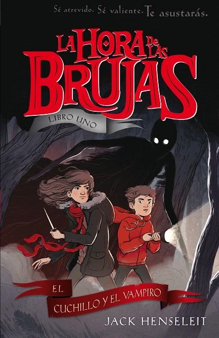 LA HORA DE LAS BRUJAS : El cuchillo y el vampiro | 9788468338576 | Henseleit, Jack | Librería Castillón - Comprar libros online Aragón, Barbastro