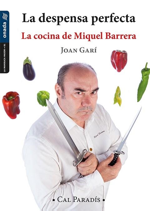 La despensa perfecta. La cocina de Miquel Barrera | 9788417050856 | Garí i Clofent, Joan | Librería Castillón - Comprar libros online Aragón, Barbastro