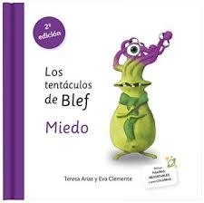 Los tentáculos de Blef - Miedo | 9788494530999 | Arias Sánchez, Teresa/Clemente Laboreo, Eva | Librería Castillón - Comprar libros online Aragón, Barbastro