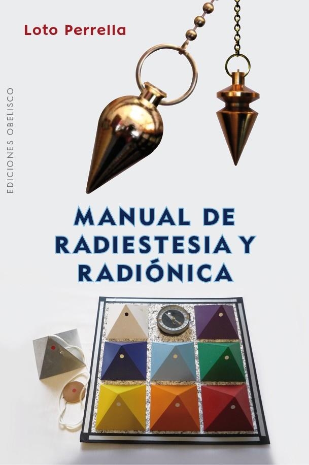 Manual de radiestesia y radiónica | 9788416192908 | PERRELLA ESTELLÉS, LOTO | Librería Castillón - Comprar libros online Aragón, Barbastro