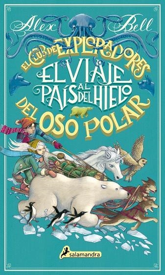 El viaje al país del hielo | 9788498388992 | Bell, Alex | Librería Castillón - Comprar libros online Aragón, Barbastro