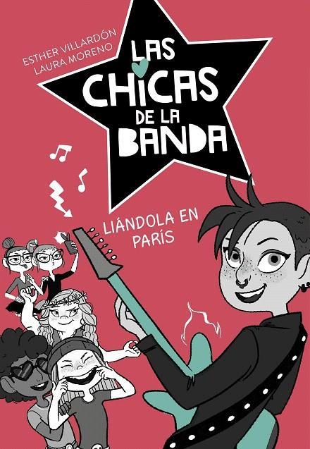 Liándola en París (Serie Las chicas de la banda 3) | 9788420487250 | Villardon, Esther/Moreno, Laura | Librería Castillón - Comprar libros online Aragón, Barbastro