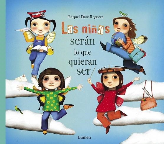 Las niñas serán lo que quieran ser | 9788448851651 | Raquel Díaz Reguera | Librería Castillón - Comprar libros online Aragón, Barbastro