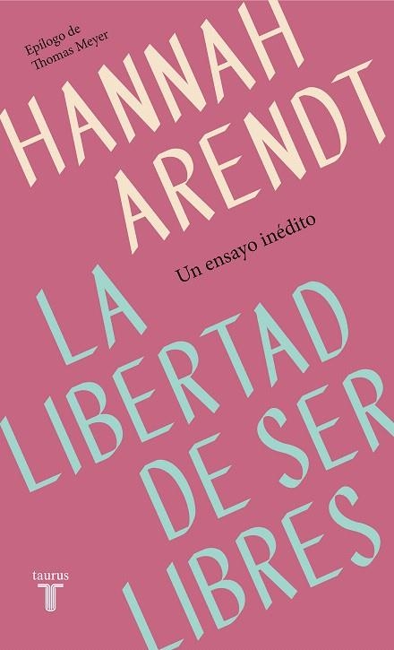 La libertad de ser libres | 9788430622313 | Hannah Arendt | Librería Castillón - Comprar libros online Aragón, Barbastro